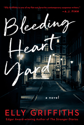 Bleeding Heart Yard: A British Cozy Mystery By Elly Griffiths Cover Image