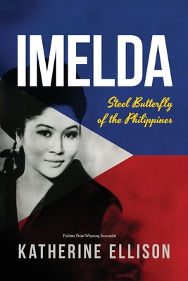 Cover for Imelda: Steel Butterfly of the Philippines, 3rd Edition