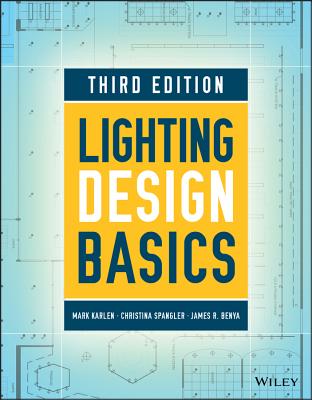 Lighting Design Basics By Mark Karlen, Christina Spangler, James R. Benya Cover Image