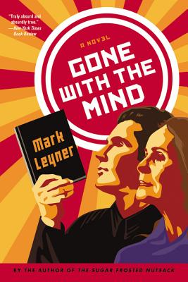 Gone with the Mind By Mark Leyner Cover Image