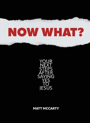 Now What?: Your Next Steps After Saying Yes to Jesus Cover Image