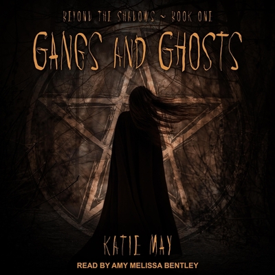 Gangs and Ghosts Lib/E (Beyond the Shadows Series Lib/E #1)