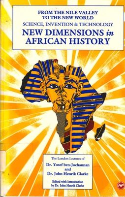 New Dimensions in African History: The London Lectures of Dr. Yosef Ben-Jochannan and Dr. John Henrik Clarke By Clarke John Henrik Cover Image