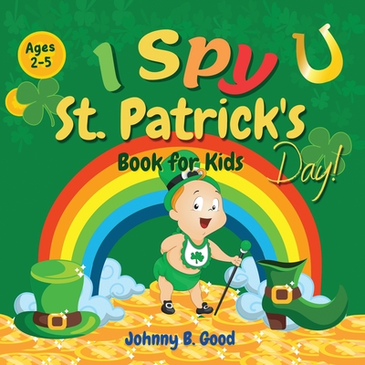 I Spy St. Patrick's Day Book for Kids Ages 2-5: Fun Guessing Game and Coloring Book for Kids, St. Patrick's Day Interactive Book for Preschoolers and (St Patrick's Day Books for Kids #1)