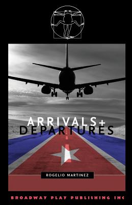 Arrivals and Departures By Rogelio Martinez Cover Image