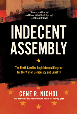 Indecent Assembly: The North Carolina Legislature's Blueprint for the War on Democracy and Equality Cover Image