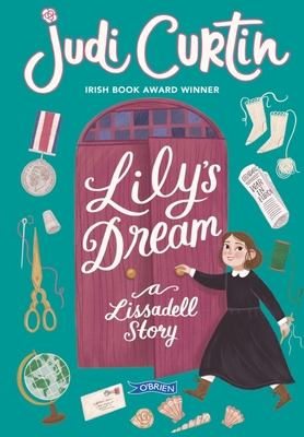 Lily's Dream: A Lissadell Story By Judi Curtin, Rachel Corcoran (Illustrator), Rachel Corcoran Cover Image
