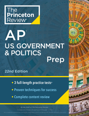 Princeton Review AP U.S. Government & Politics Prep, 22nd Edition: 3 Practice Tests + Complete Content Review + Strategies & Techniques (College Test Preparation) Cover Image