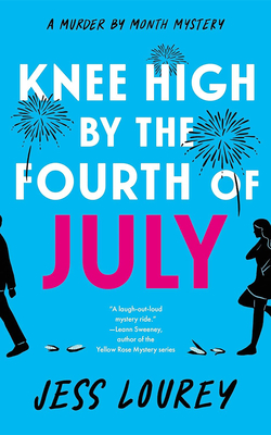 Knee High by the Fourth of July (Murder by Month Mystery #3)