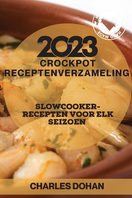zout Dinkarville Dosering Crockpot receptenverzameling 2023: Slowcooker-recepten voor elk seizoen  (Paperback) | Barrett Bookstore