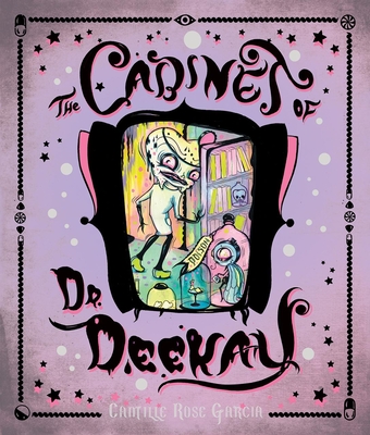 The Cabinet of Dr. Deekay By Camille Rose Garcia Cover Image