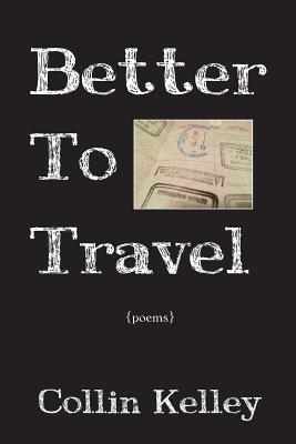 Cover for Better To Travel: Poems