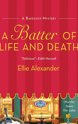 A Batter of Life and Death (Bakeshop Mystery #2) By Ellie Alexander, Dina Pearlman (Read by) Cover Image
