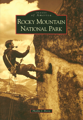 Rocky Mountain National Park (Images of America)