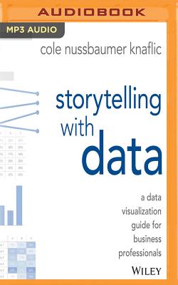 Storytelling with Data: A Data Visualization Guide for Business Professionals Cover Image