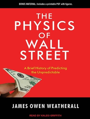 The Physics of Wall Street: A Brief History of Predicting the Unpredictable Cover Image