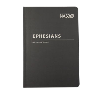NASB Scripture Study Notebook: Ephesians: NASB Cover Image