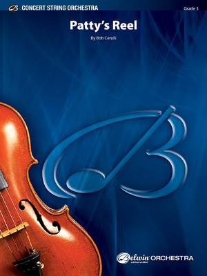 Patty's Reel: Conductor Score & Parts (Belwin Concert String Orchestra) By Bob Cerulli (Composer) Cover Image