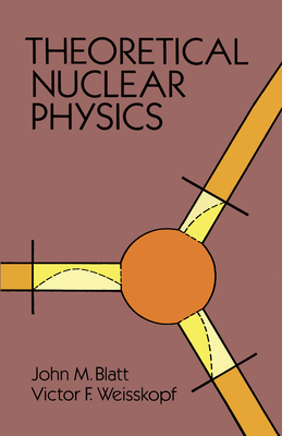 Theoretical Nuclear Physics (Dover Books on Physics) Cover Image