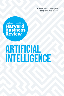 Artificial Intelligence: The Insights You Need from Harvard Business Review By Harvard Business Review, Thomas H. Davenport, Erik Brynjolfsson Cover Image