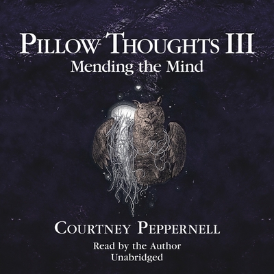 Pillow Thoughts III: Mending the Mind Cover Image