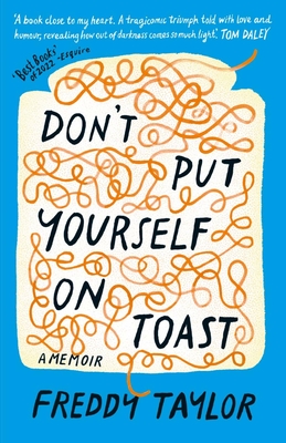 Don't Put Yourself on Toast: A Memoir By Freddy Taylor Cover Image
