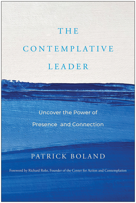 The Contemplative Leader: Uncover the Power of Presence and Connection cover