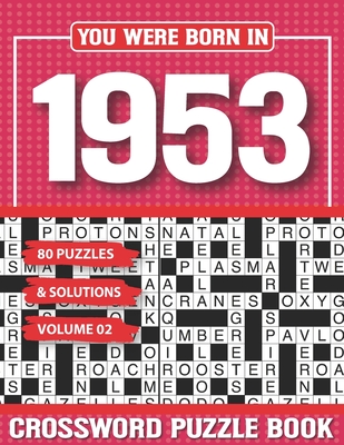 You Were Born In 1953 Crossword Puzzle Book: Crossword Puzzle Book for Adults and all Puzzle Book Fans Cover Image