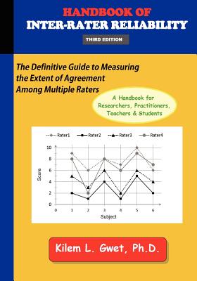 Handbook of Inter-Rater Reliability (3rd Edition): The Definitive Guide to Measuring the Extent of Agreement Among Multiple Raters. Cover Image