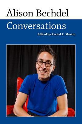 Alison Bechdel: Conversations (Conversations with Comic Artists) By Rachel R. Martin (Editor) Cover Image