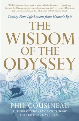 The Wisdom of the Odyssey: Twenty-Four Life Lessons from Homer's Epic
