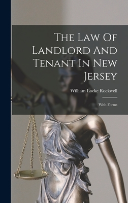The Law Of Landlord And Tenant In New Jersey: With Forms Cover Image