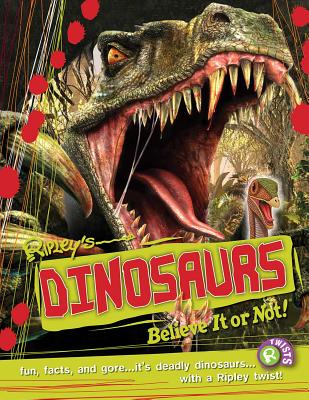 Ripley Twists PB: Dinosaurs By Ripleys Believe It Or Not! (Compiled by) Cover Image