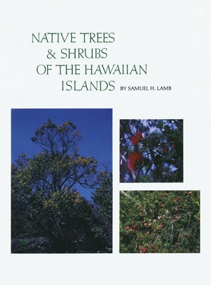 Native Trees and Shrubs of the Hawaiian Islands: An Extensive Study Guide Cover Image