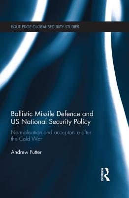 Ballistic Missile Defence and Us National Security Policy ...