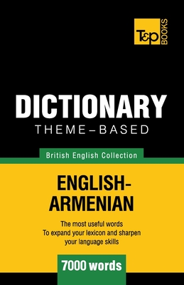 Theme-based dictionary British English-Armenian - 7000 words (British English Collection #19)