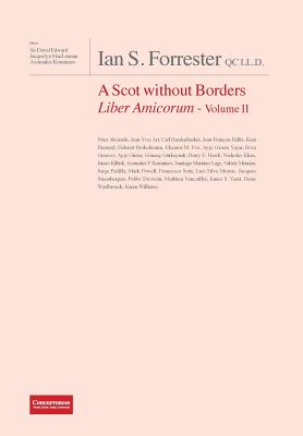 IAN S. FORRESTER QC LL.D. A Scot without Borders Liber Amicorum - Volume II Cover Image
