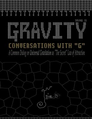Gravity: Conversations with G - A Common Dialog on Universal Gravitation As 'The Secret' Law of Attraction By Olio Studios (Illustrator), Joie Cover Image