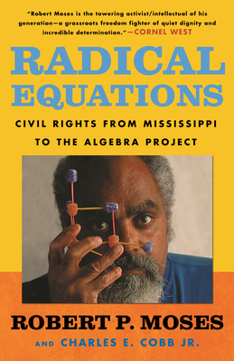 Radical Equations: Civil Rights from Mississippi to the Algebra Project By Robert Moses, Charles E. Cobb Cover Image