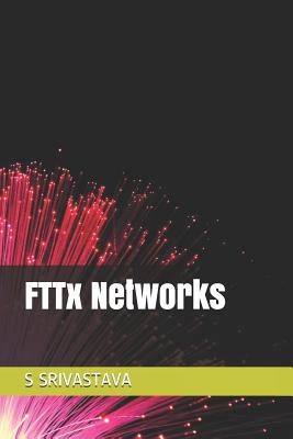 Fttx Networks By S. Srivastava Cover Image