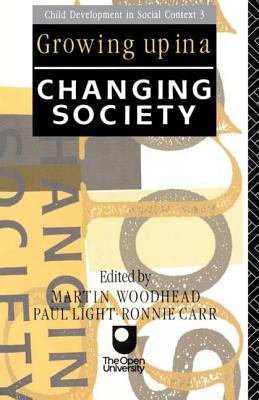 Growing Up in a Changing Society (Child Development in Social Context)