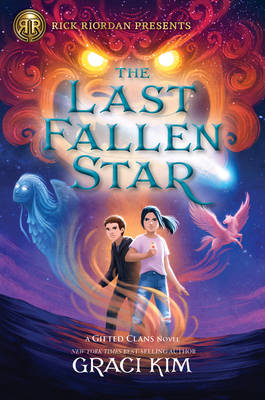 Rick Riordan Presents The Last Fallen Star (A Gifted Clans Novel) By Graci Kim Cover Image