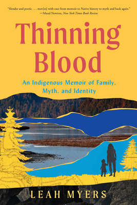 Thinning Blood: An Indigenous Memoir of Family, Myth, and Identity