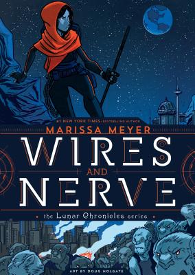 Wires and Nerve: Volume 1 By Marissa Meyer, Douglas Holgate (Illustrator) Cover Image