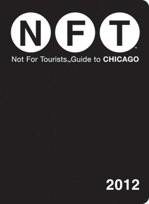 Not For Tourists Guide to Chicago: 2012 Cover Image