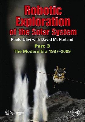 Robotic Exploration of the Solar System: Part 3: Wows and Woes, 1997-2003 Cover Image