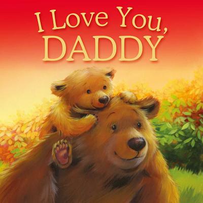 I Love You, Daddy: Picture Story Book
