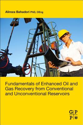 Fundamentals of Enhanced Oil and Gas Recovery from Conventional and Unconventional Reservoirs Cover Image