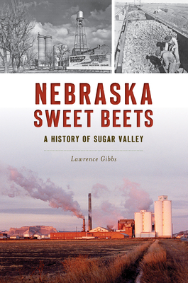 Nebraska Sweet Beets: A History of Sugar Valley Cover Image