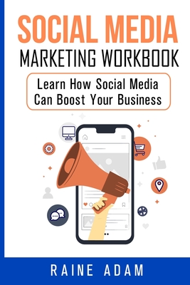 Social Media Marketing Workbook: Learn How Social Media Can Boost Your Business Cover Image
